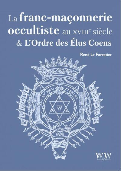 Picture of La Franc-Maçonnerie Occultiste au XVIIIe siècle et L’Ordre des Élus Coëns