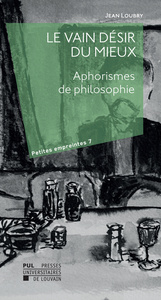 Picture of LE VAIN DESIR DU MIEUX : APHORISMES DE PHILOSOPHIE