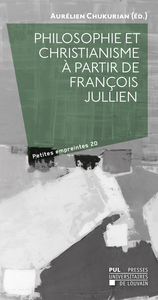 Image de PHILOSOPHIE ET CHRISTIANISME A PARTIR DE FRANCOIS JULLIEN