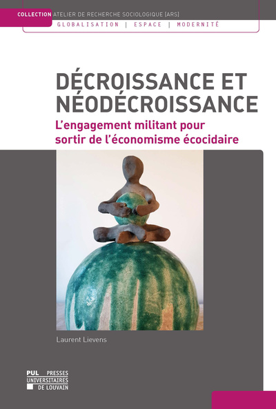 Picture of DECROISSANCE ET NEODECROISSANCE : L'ENGAGEMENT MILITANT POUR SORTIR DE L'ECONOMISME ECOCIDAIRE