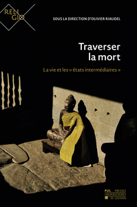 Image de TRAVERSER LA MORT : LA VIE ET LES   ETATS INTERMEDIAIRES