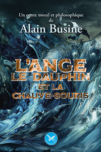 Picture of L'ange, le dauphin et la chauve-souris - Un comte moral et philosophique