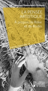 Picture of LA PENSEE ARTISTIQUE : A PROPOS DE RILKE ET DE RODIN