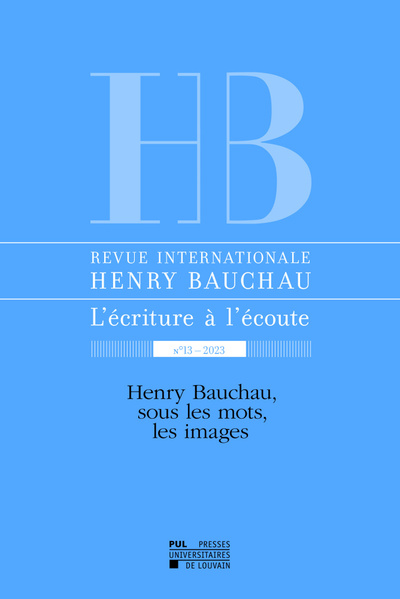 Image de REVUE INTERNATIONALE HENRY BAUCHAU NA 13 - 2023 : HENRY BAUCHAU, SOUS LES MOTS, LES IMAGES