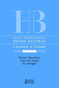 Image de REVUE INTERNATIONALE HENRY BAUCHAU NA 13 - 2023 : HENRY BAUCHAU, SOUS LES MOTS, LES IMAGES