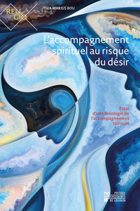 Picture of L'ACCOMPAGNEMENT SPIRITUEL AU RISQUE DU DESIR : ESSAI D'UNE THEOLOGIE DE L'ACCOMPAGNEMENT SPIRITUEL