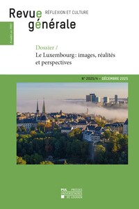 Picture of REVUE GENERALE NA  2025-4 : DOSSIER  LE LUXEMBOURG  - IMAGES, REALITES ET PERSPECTIVES