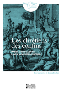 Picture of LES CHRETIENS DES CONFINS : MARGES ET EVANGELISATION DANS LE MONDE IBERIQUE MODERNE