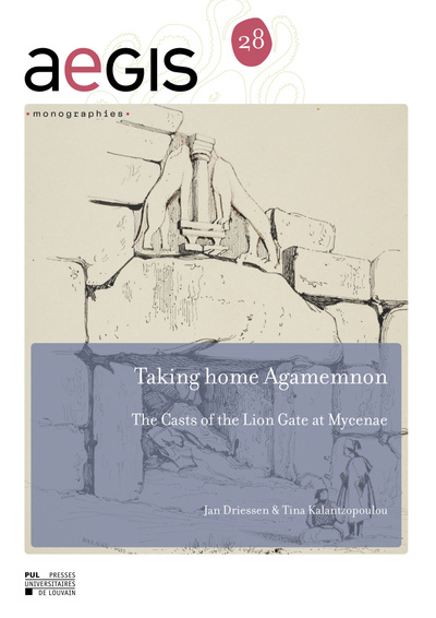 Image de TAKING HOME AGAMEMNON : THE CASTS OF THE LION GATE AT MYCENAE