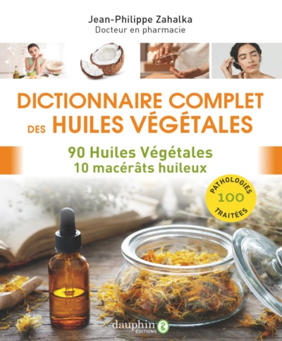 Image de Dictionnaire complet des huiles végétales