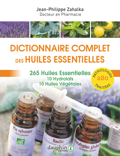 Image de Dictionnaire complet des huiles essentielles