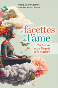 Image de Les facettes de l'âme ou la fusion entre l'esprit et la matière