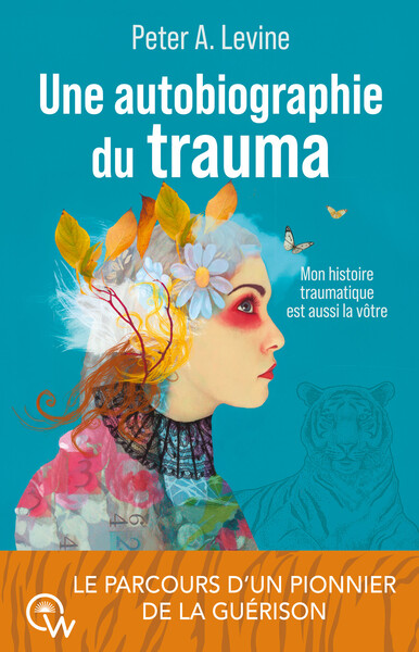 Image de Une autobiographie du trauma - Mon histoire traumatique est aussi la vôtre