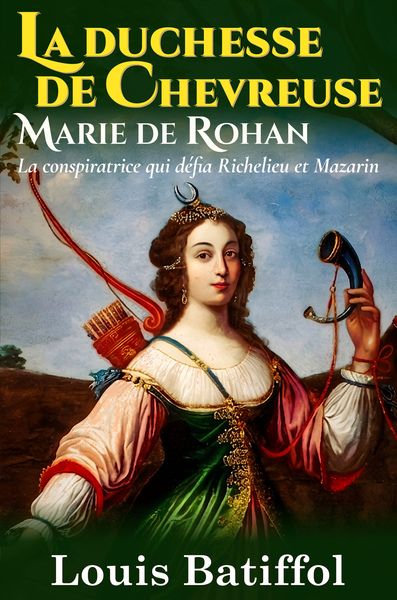 Image de La duchesse de Chevreuse, Marie de Rohan