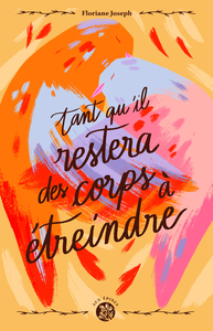 Picture of TANT QU'IL RESTERA DES CORPS A ETREINDRE