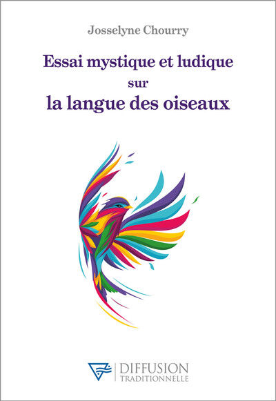 Picture of Essai mystique et ludique sur la langue des oiseaux
