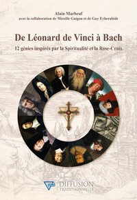Picture of De Léonard de Vinci à Bach - 12 génies inspirés par la Spiritualité et la Rose-Croix