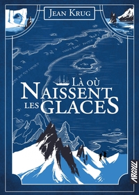 Image de Là où naissent les glaces