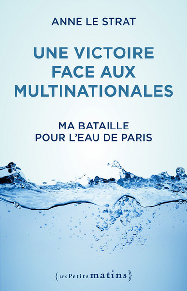 Picture of Une victoire face aux multinationales. Ma bataille pour l'eau de Paris