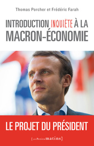 Picture of Introduction inquiète à la Macron-économie - Le projet du président