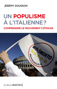 Image de Un populisme à l'italienne - Comprendre le Mouvement 5 étoiles