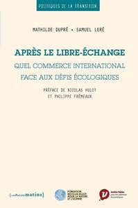 Picture of Après le libre-échange. Quel commerce international face aux défis écologiques