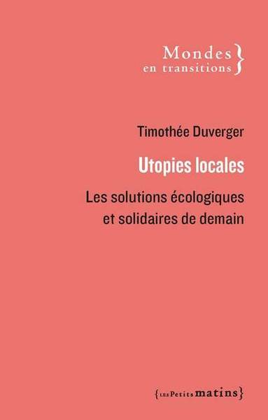 Image de Utopies locales - Les solutions écologiques et solidaires de demain