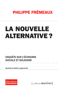 Picture of La Nouvelle alternative ? 4ed augmentée - Enquête sur l'économie sociale et solidaire
