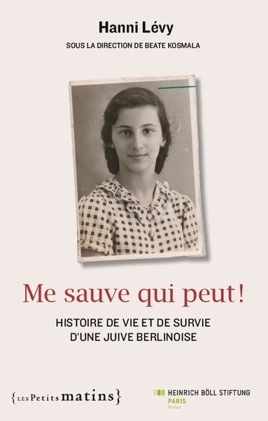 Image de Me sauve qui peut ! - Histoire de vie et de survie d'une Juive berlinoise