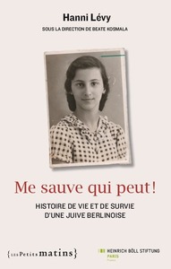 Image de Me sauve qui peut ! - Histoire de vie et de survie d'une Juive berlinoise