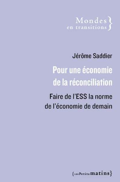 Picture of Pour une économie de la réconciliation - Faire de l'ESS la norme de l'économie de demain