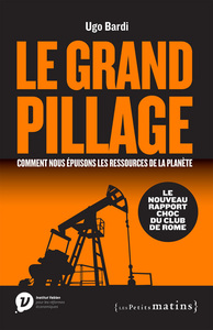 Picture of Le Grand pillage : comment nous épuisons les ressources de la planète