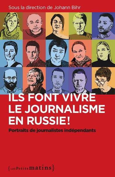 Picture of Ils font vivre le journalisme en Russie ! - Portraits de journalistes indépendants