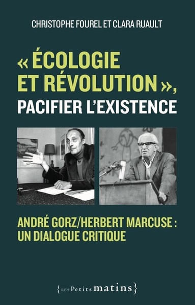 Picture of "Écologie et révolution", pacifier l'existence - André Gorz/Herbert Marcuse : un dialogue critique