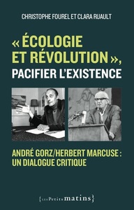 Picture of "Écologie et révolution", pacifier l'existence - André Gorz/Herbert Marcuse : un dialogue critique