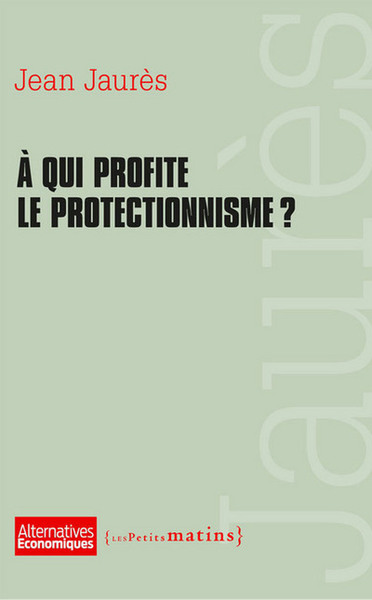 Picture of A qui profite le protectionnisme ?