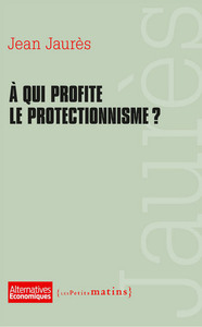 Picture of A qui profite le protectionnisme ?
