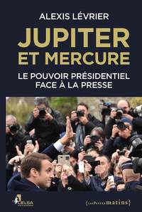 Image de Jupiter et Mercure - Le pouvoir présidentiel face à la presse