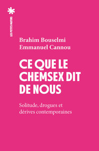 Picture of Ce que le chemsex dit de nous - Solitude, drogues et dérives contemporaines
