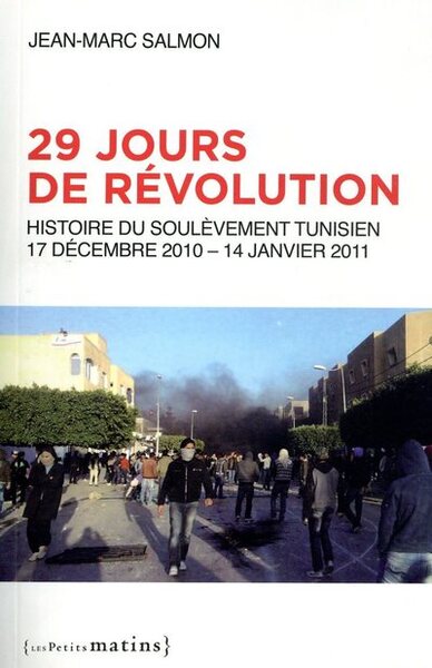 Image de 29 jours de révolution - Histoire du soulèvement tunisien, 17 septembre 2010 - 14 janvier 2011