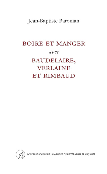 Picture of Boire et manger avec Baudelaire, Verlaine et Rimbaud