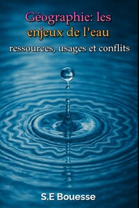 Picture of Géographie : Les Enjeux de l'Eau. Ressources, usages et conflits