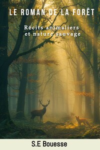 Picture of Le Roman de la Forêt. Récits animaliers et nature sauvage