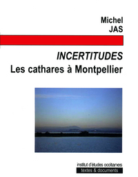 Picture of Incertitudes, Les cathares à Montpellier