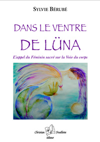 Picture of DANS LE VENTRE DE LUNA. L'APPEL DU FEMININ SACRE SUR LA VOIE DU C