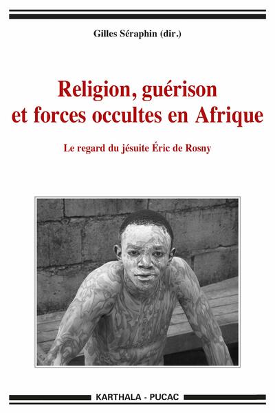 Picture of Religion, guérison et forces occultes en Afrique - le regard du jésuite Éric de Rosny