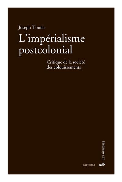Image de L'impérialisme postcolonial. Critique de la société des éblouissements