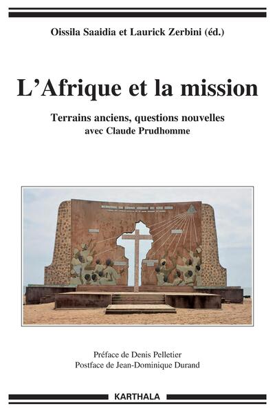 Image de L'Afrique et la mission - terrains anciens, questions nouvelles avec Claude Prudhomme