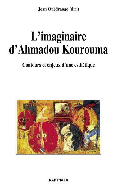 Image de Imaginaire d'Ahmadou Kourouma (L'). Contours et enjeux d'une esthétique