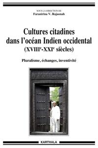 Image de Cultures citadines dans l'Océan Indien (XVIIIe - XXIe siècles). Pluralisme, échanges, inventivité